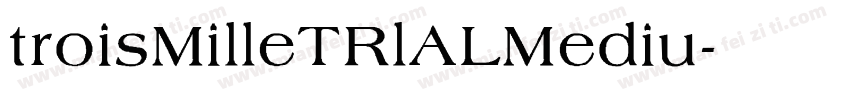 troisMilleTRlALMediu字体转换