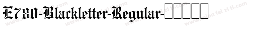 E780-Blackletter-Regular字体转换