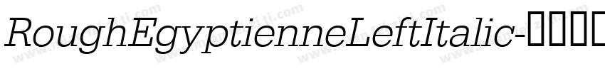 RoughEgyptienneLeftItalic字体转换