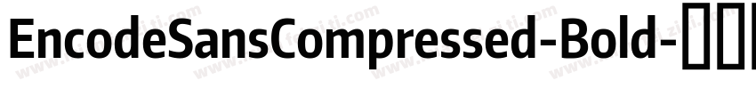 EncodeSansCompressed-Bold字体转换