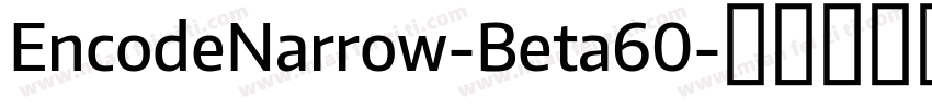 EncodeNarrow-Beta60字体转换
