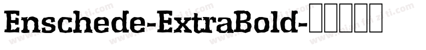 Enschede-ExtraBold字体转换