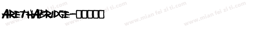 arethabridge字体转换