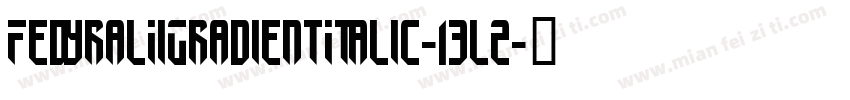 FedyralIiGradientItalic-13l2字体转换