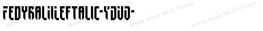 FedyralIiLeftalic-YDVO字体转换