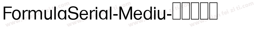 FormulaSerial-Mediu字体转换