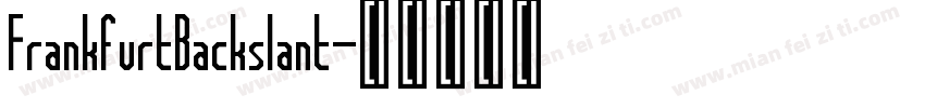 FrankfurtBackslant字体转换