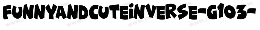 FunnyAndCuteInverse-g1o3字体转换