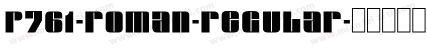 P761-Roman-Regular字体转换