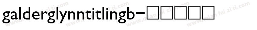 galderglynntitlingb字体转换
