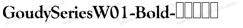 GoudySeriesW01-Bold字体转换