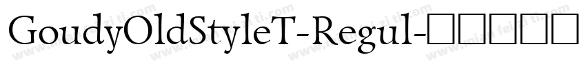 GoudyOldStyleT-Regul字体转换