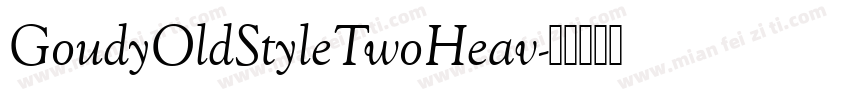 GoudyOldStyleTwoHeav字体转换