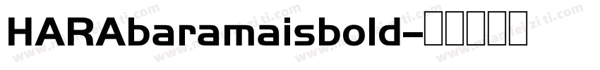 HARAbaramaisbold-字体转换