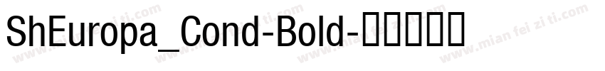 ShEuropa_Cond-Bold字体转换
