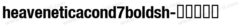 heaveneticacond7boldsh字体转换