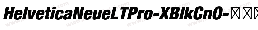 HelveticaNeueLTPro-XBlkCnO字体转换