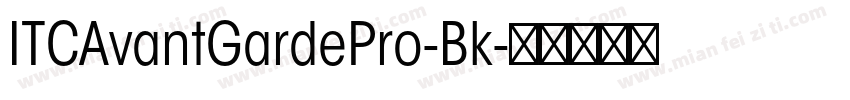 ITCAvantGardePro-Bk字体转换