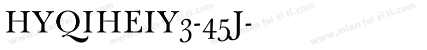 HYQIHEIY3-45J字体转换