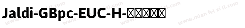 Jaldi-GBpc-EUC-H字体转换