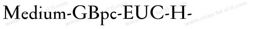 Medium-GBpc-EUC-H字体转换