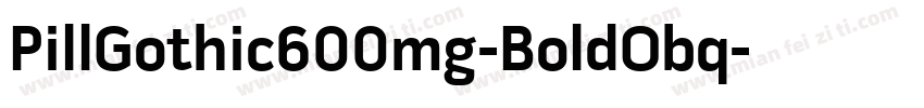 PillGothic600mg-BoldObq字体转换