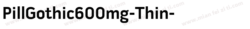 PillGothic600mg-Thin字体转换