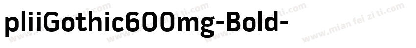 pliiGothic600mg-Bold字体转换