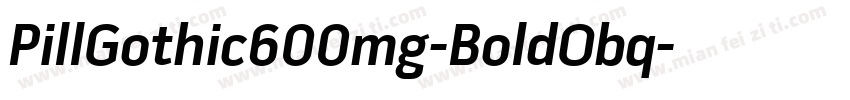 PillGothic600mg-BoldObq字体转换