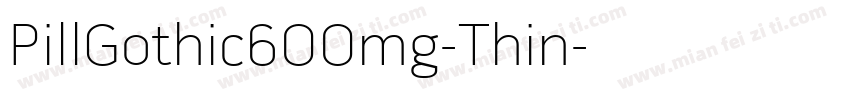 PillGothic600mg-Thin字体转换