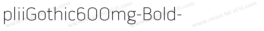 pliiGothic600mg-Bold字体转换