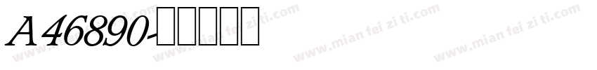 A46890字体转换