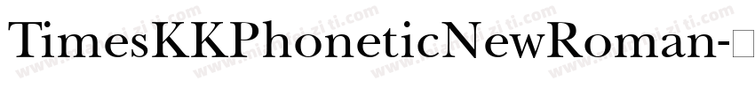 TimesKKPhoneticNewRoman字体转换