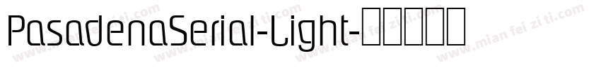 PasadenaSerial-Light字体转换