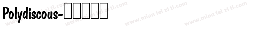Polydiscous字体转换