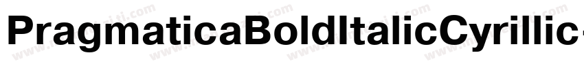 PragmaticaBoldItalicCyrillic字体转换