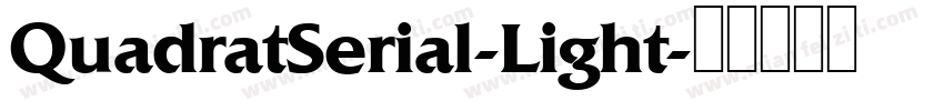 QuadratSerial-Light字体转换
