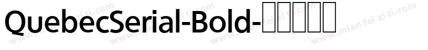QuebecSerial-Bold字体转换