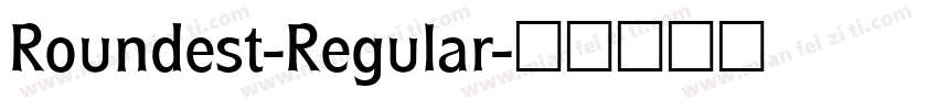 Roundest-Regular字体转换