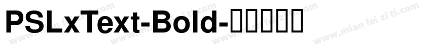 PSLxText-Bold字体转换