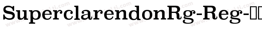 SuperclarendonRg-Reg字体转换