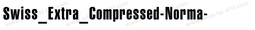 Swiss_Extra_Compressed-Norma字体转换