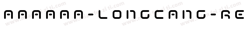 AAAAAA-LONGCANG-REGU字体转换