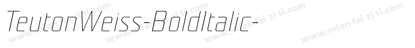 TeutonWeiss-BoldItalic字体转换