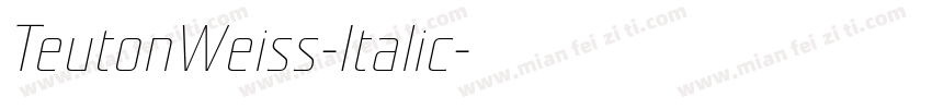 TeutonWeiss-Italic字体转换