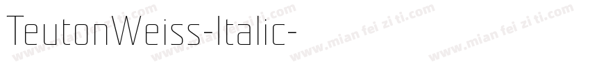 TeutonWeiss-Italic字体转换