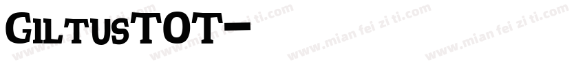 GiltusTOT字体转换