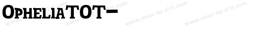 OpheliaTOT字体转换