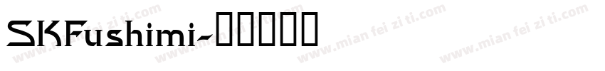 SKFushimi字体转换
