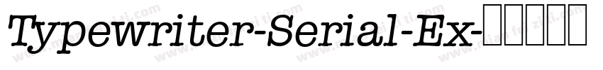 Typewriter-Serial-Ex字体转换